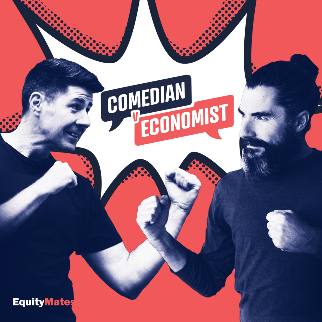 Equity Mates - Comedian vs Economist