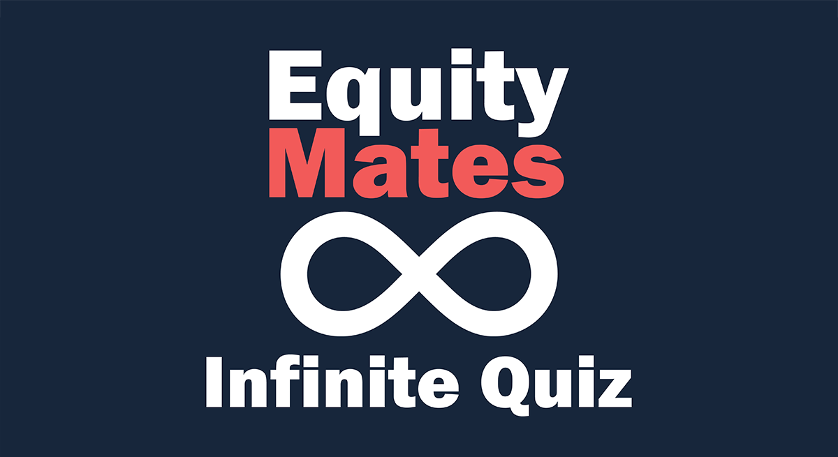 Equity Mates Infinite Quiz