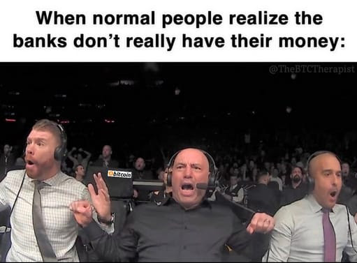 When normal people realize the banks don't really have their money meme