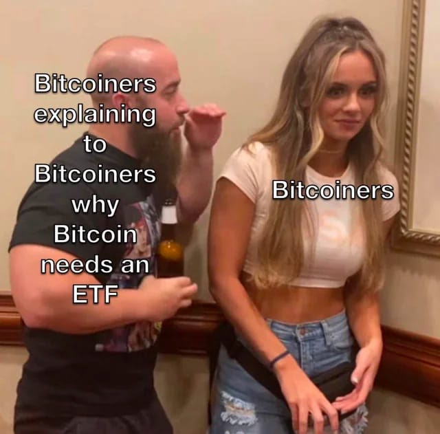 Bitcoiners explaining to Bitcoiners why Bitcoin needs an ETF Meme