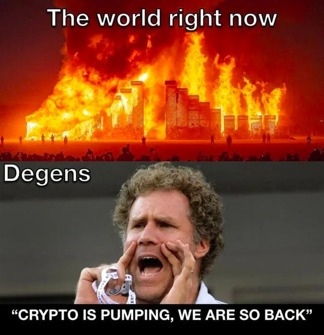 The world right now - "Crypto is puming, we are so back" meme